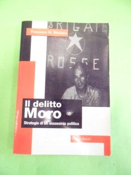 delitto moro. strategie di un assassinio politico 1ed.1998