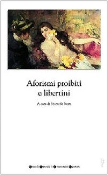 aforismi proibiti e libertini (fuori catalogo)