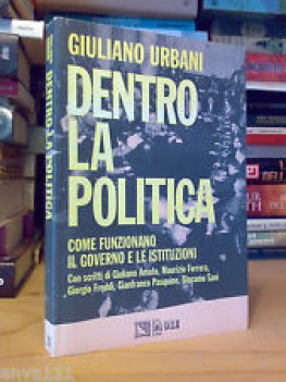 dentro la politica come funzionano il governo e le istituzioni