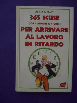 365 scuse da 3 minuti a 4 ore per arrivare al lavoro in ritardo