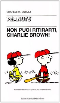 non puoi ritirarti, charlie brown! (peanuts vol.19) (fuori catalogo)