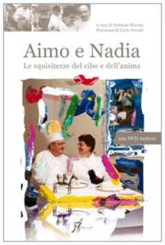 aimo e diana. le squisitezze del cibo e dell\'anima + dvd