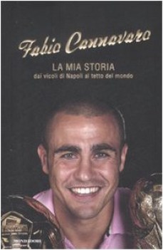 mia storia. dai vicoli di napoli al tetto del mondo (fuori catalogo)