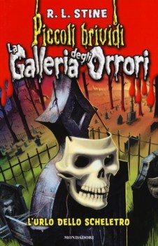 urlo dello scheletro (piccoli brividi galleria degli orrori 3)