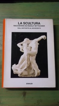 scultura raccontata da rudolf wittkower dall\'antichit al novecento (fc)