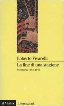 fine di una stagione memoria 1943-1945