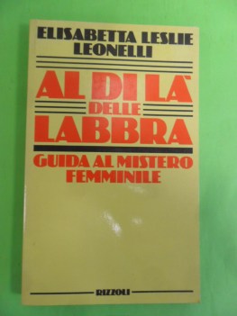 al di la delle labbra guida al mistero femminile