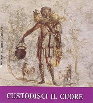 custodisci il cuore