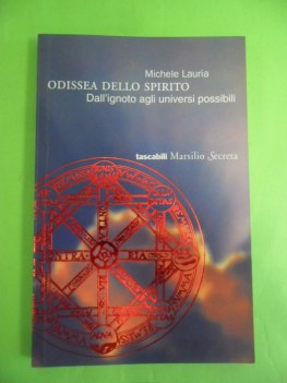 odissea dello spirito. dall\'ignoto agli universi possibili