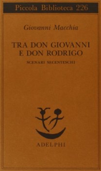 tra don giovanni e don rodrigo. scenari secenteschi