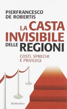 casta invisibile delle regioni