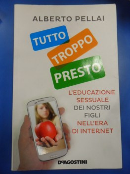 tutto troppo presto. educazione sessuale dei nostri figli internet