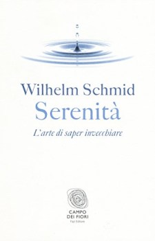 serenita\' l\'arte di saper invecchiare