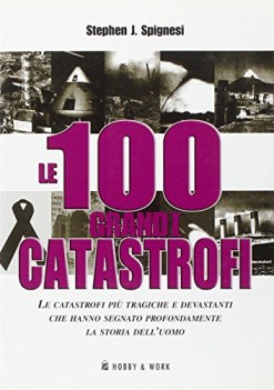 100 grandi catastrofi