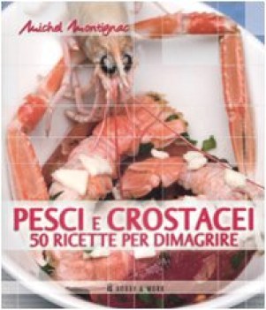 pesci e crostacei 50 ricette per dimagrire