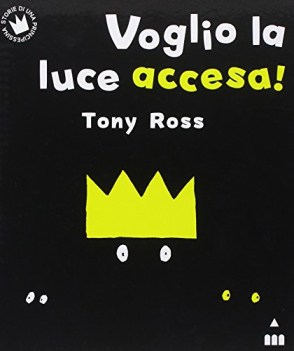 voglio la luce accesa!