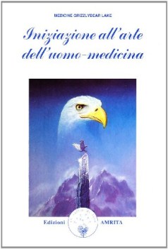 iniziazione all\'arte dell\'uomo-medicina