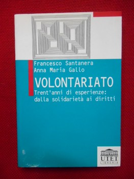 volontariato trent\'anni di esperienze: dalla solidariet ai diritti