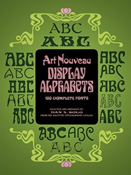 art nouveau display alphabets 100 complete fonts