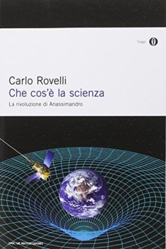 CHE COS\' LA SCIENZA. LA RIVOLUZIONE DI ANASSIMANDRO