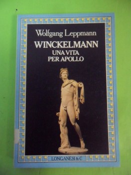 winckelmann. una vita per apollo