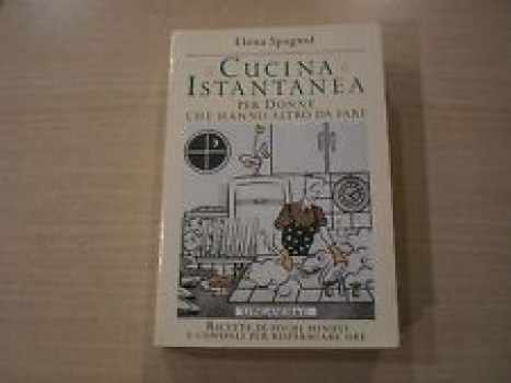 cucina istantanea per donne che hanno altro da fare