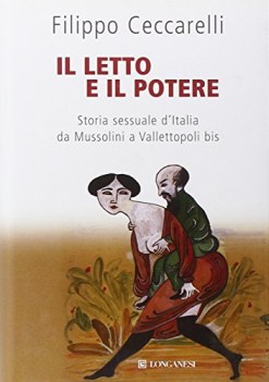 letto e il potere storia sessuale d\' italia da mussolini a vallettopoli bis