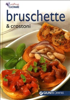 bruschette e crostoni ediz illustrata