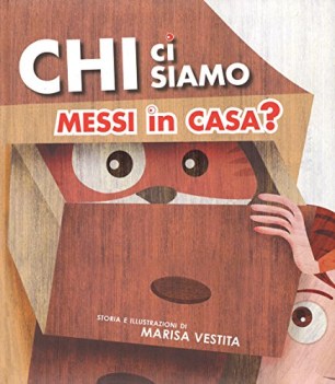 chi ci siamo messi in casa?