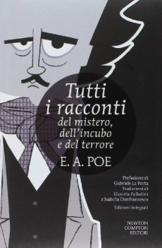 tutti i racconti del mistero dell\'incubo e del terrore. ediz. integrale