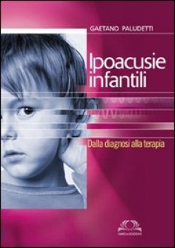 ipoacusie infantili. dalla diagnosi alla terapia