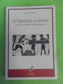 vergine e la morte. iniziazione femminile nella mitologia greca