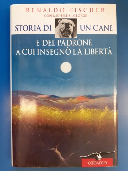 storia di un cane e del padrone a cui insegno la liberta\'