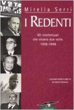 redenti gli intellettuali che vissero due volte 1938 1948