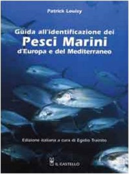 guida all\'identificazione dei pesci marini d\'europa e del mediterraneo