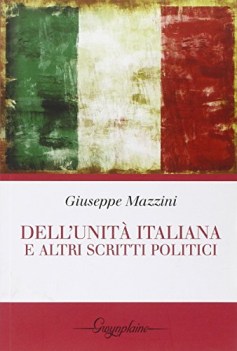 dell\'unit italiana e altri scritti politici