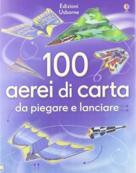 100 aerei di carta da piegare e lanciare