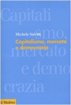 capitalismo mercato e democrazia