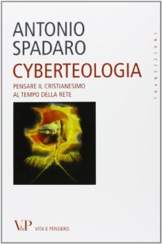 cyberteologia. pensare il cristianesimo al tempo della rete