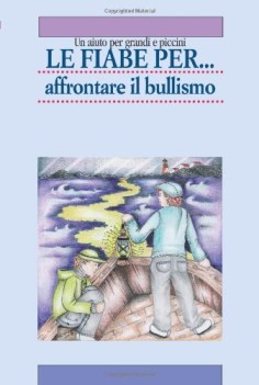 fiabe per affrontare il bullismo