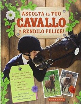 ascolta il tuo cavallo e rendilo felice