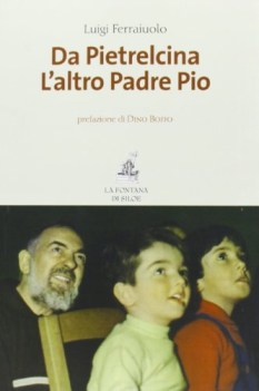 da pietralicina l\'altro padre pio