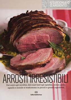 arrosti irresistibili