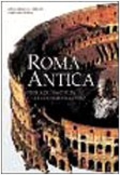 roma antica storia di una civilt che conquist il mondo