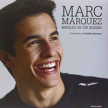 marc marquez meglio di un sogno