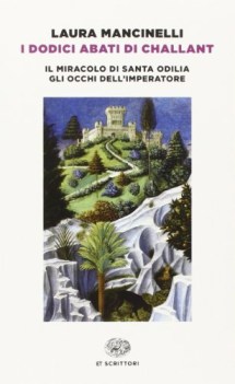 dodici abati di challant/miracolo di santa odilia/occhi dell\'imperatore