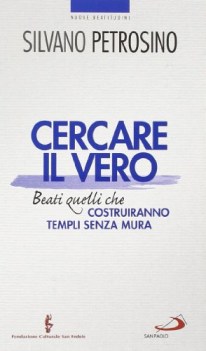 cercare il vero beati quelli che costruiranno templi senza mura