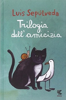 trilogia dell\'amicizia (gabbianella + gatto + lumaca)