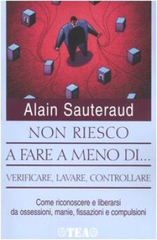 non riesco a fare a meno di...verificare, lavare, controllare