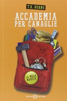 accademia per canaglie. la mela marcia